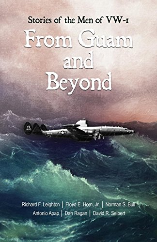 From Guam and Beyond: Stories of the Men of VW-1 by Richard