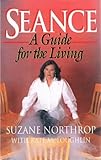 Seance: A Guide for Living by