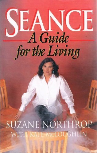 Seance: A Guide for Living by Suzanne Northrup