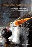 L'impertinent du Cambodge : Entretiens avec François Ponchaud, homme de foi by 