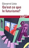 Image de Qu'est-ce que le futurisme ? / Dictionnaire des futuristes (Folio Essais) (French Edition)