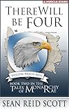 There Will Be Four (The Tales of Monarchy Rae Book 2)