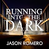 Running into the Dark: A Blind Man's Record-Setting Run Across America by 