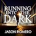 Running into the Dark: A Blind Man's Record-Setting Run Across America by 