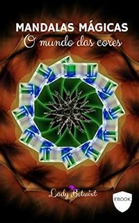 Livro Mandalas Mágicas:o mundo das cores (EBOOK): Versão eletrônica sem as mandalas para colorir