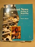 Broadcast News : Writing and Reporting, Mayeux, Peter, 0697201511