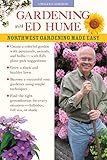 Gardening with Ed Hume: Northwest Gardening Made Easy by Ed Hume