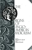 Front cover for the book The Origins of Anglo-American radicalism by Margaret C. Jacob