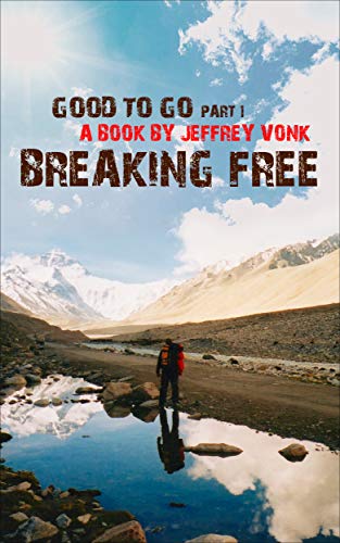 Breaking Free (Good To Go Book 1) by Jeffrey Vonk