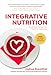 Integrative Nutrition (Third Edition): Feed Your Hunger for Health and Happiness