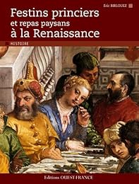 Festins princiers et repas paysans à la Renaissance
