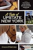 A Taste of Upstate New York: The People and the Stories Behind 40 Food Favorites (New York State Ser by Chuck D'imperio