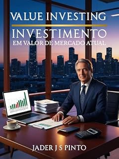 Investimento em Valor no Mercado Atual: A estratégia de “Value investing”
