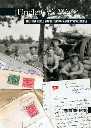 Uncle Cy's War: The First World War Letters of Major Cyrus F. Inches (New Brunswick Military Heritage Series)