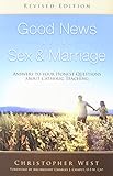 Good News About Sex & Marriage (Revised Edition): Answers to Your Honest Questions about Catholic Teaching