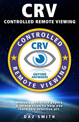 CRV - Controlled Remote Viewing: Collected manuals & information to help you learn this intuitive art. by Daz Smith (2013-06-05)