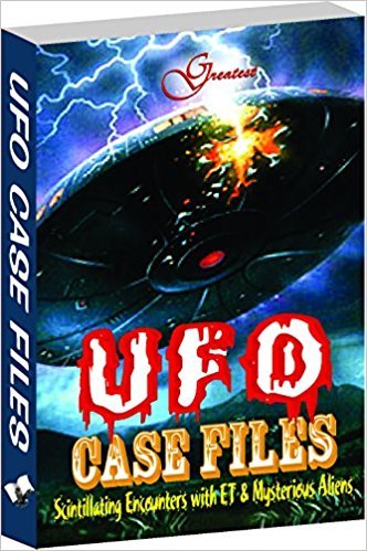 Greatest UFO Case File B06XDLXCW2 Book Cover