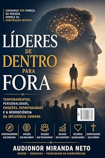 Livro Líderes de Dentro para Fora: Temperamentos, Personalidade, Emoções e a Neurociência da Influência Humana
