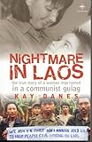 Nightmare in Laos: The True Story of a Woman Imprisoned in a Communist Gulag by 