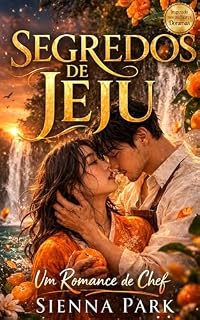 Livro SEGREDOS DE JEJU: Um Romance Coreano de Segunda Chance entre Chefs — Amor, Culpa e Redenção na Ilha de Jeju (Seoul em Três Atos Livro 2)