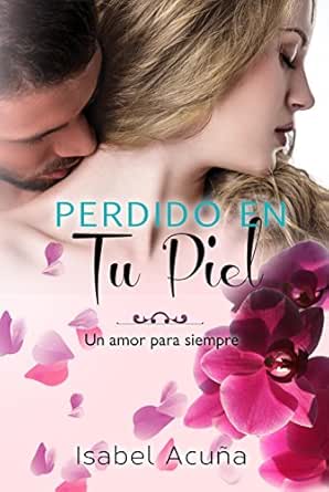 Amazon Com Perdido En Tu Piel Serie Un Amor Para Siempre Spanish Edition Ebook Acuna Isabel Kindle Store