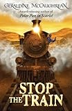 Front cover for the book Stop the Train by Geraldine McCaughrean