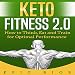 Keto Fitness 2.0: How to Think, Eat and Train for Optimal Performance by