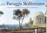 Paesaggio mediterraneo: Metamorfosi e storia dall'antichità preclassica al XIX secolo (Italian Edi by