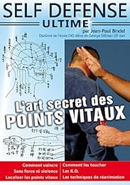 Self Defense Ultime - L'art Secret Des Points Vitaux
