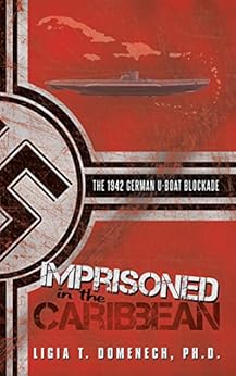 Amazon Com Imprisoned In The Caribbean The 1942 German U