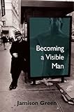 Becoming a Visible Man