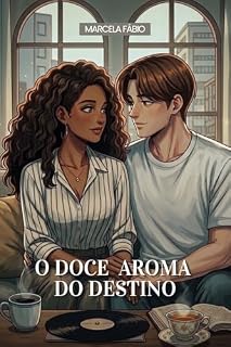 Livro O Doce Aroma do Destino (Universo Destino)