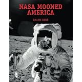 NASA Mooned America! - How We Never Went to the Moon, and Why