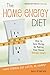 The Home Energy Diet: How to Save Money by Making Your House Energy-Smart (Mother Earth News Wiser L by Paul Scheckel