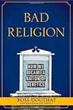 Bad Religion: How We Became a Nation of Heretics, Books Central