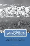 The Collected Leonard J. Arrington Mormon History Lectures, Arrington, Leonard J., 0874215986