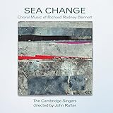 SEA CHANGE:CHORAL MUSIC OF RICHARD RODNEY BENNETT  image
