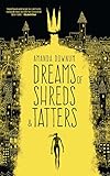 Dreams of Shreds and Tatters