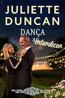 Livro Dança ao entardecer: Um romance cristão (Uma Terra Queimada pelo Sol Livro 4)