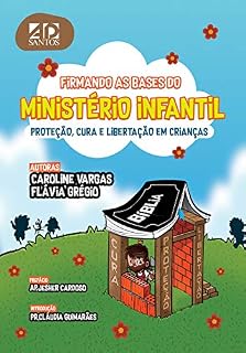 Livro Firmando as Bases do Ministério Infantil: Libertação cura e proteção em crianças