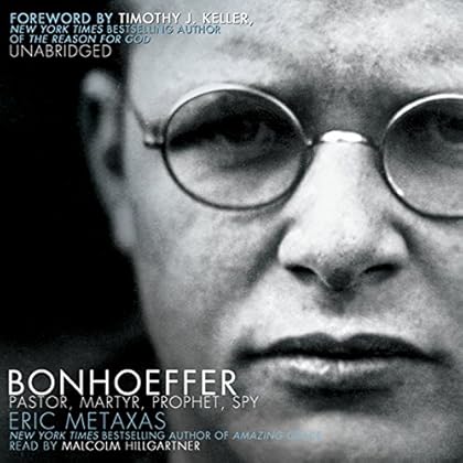 Bonhoeffer: Pastor, Martyr, Prophet, Spy: A Righteous Gentile vs. the Third Reich