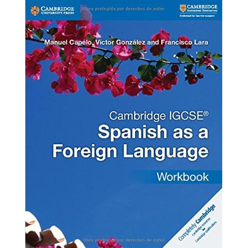 Cambridge IGCSE Spanish as a Foreign Language. Workbook (Cambridge International IGCSE) Cambridge IGCSE Spanish as a Foreign Language. Workbook (Cambridge International IGCSE)