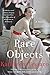 Rare Objects: A Novel