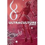 Ultraculture Journal: Essays on Magick, Tantra and the Deconditioning of Consciousness (Volume 1)