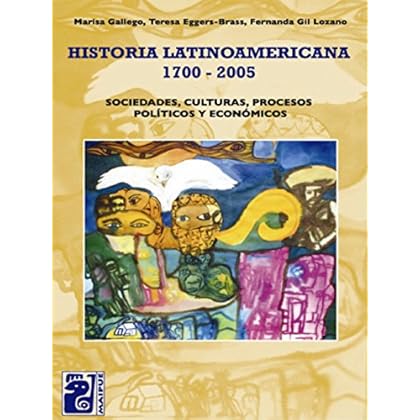 Historia latinoamericana 1700-2005: sociedades, culturas, procesos políticos y económicos