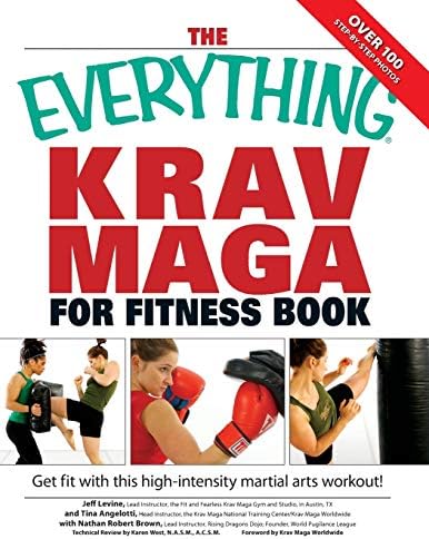 Jeff LevineThe Everything Krav Maga for Fitness Book: Get fit fast with this high-intensity martial arts workout