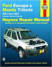 Ford Escape Amp Mazda Tribute 01 07 Automotive Repair