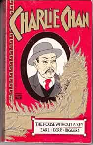 The House Without A Key Charlie Chan Book 1 Biggers Earl Derr Books Amazon Com The House Without A Key Charlie Chan Book 1 Biggers Earl Derr Books Amazon Com