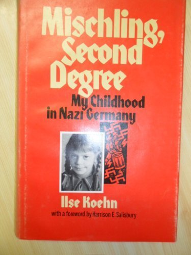 Mischling, Second Degree: My Childhood in Nazi Germany by Ilse Koehn