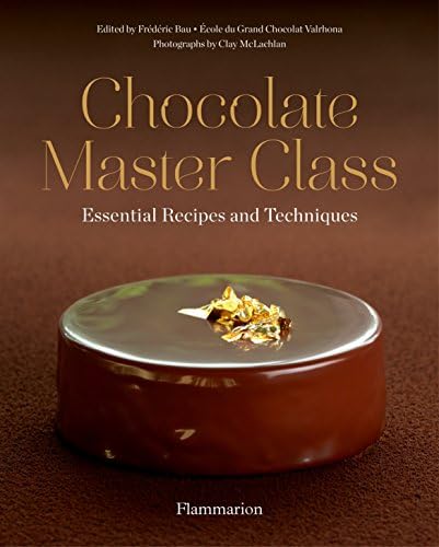Chocolate Master Class: Essential Recipes and Techniques